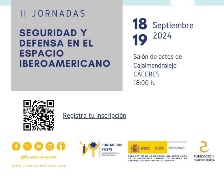 La Fundación Yuste y el Ministerio de Defensa organizan unas jornadas para analizar el papel de las Fuerzas Armadas en Iberoamérica