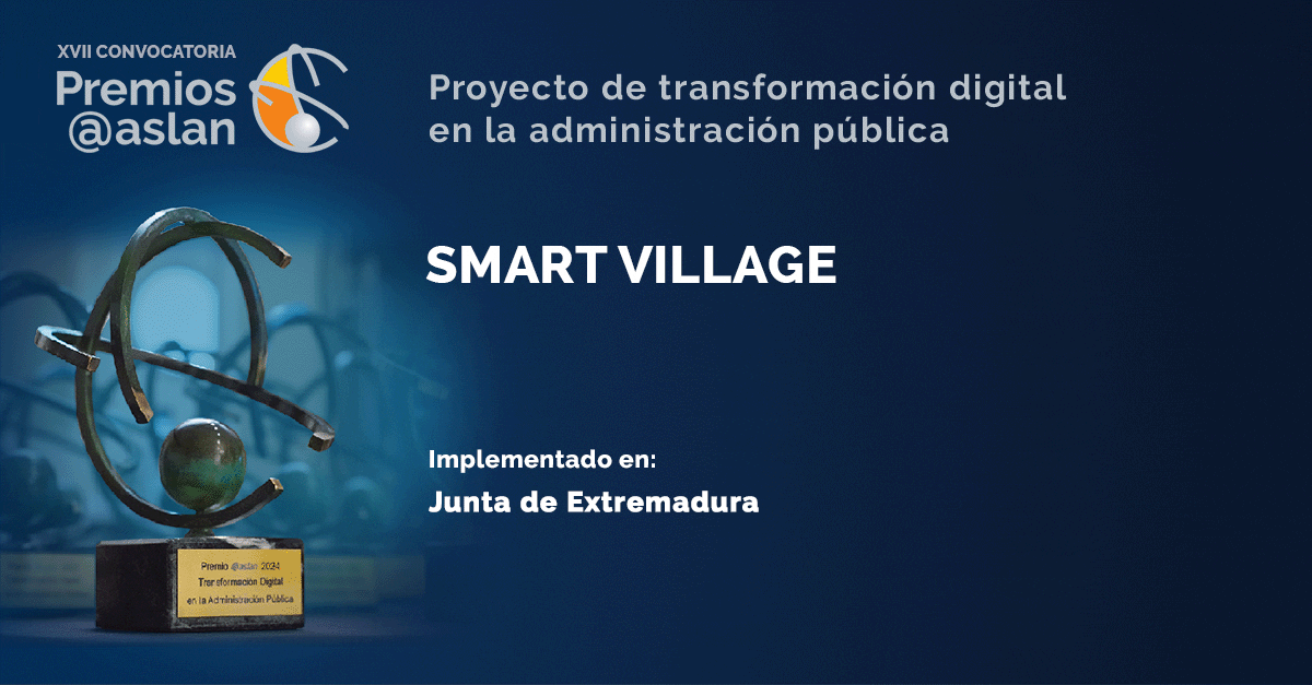 El Proyecto Smart Village de la Junta de Extremadura competirá en los Premios ASLAN